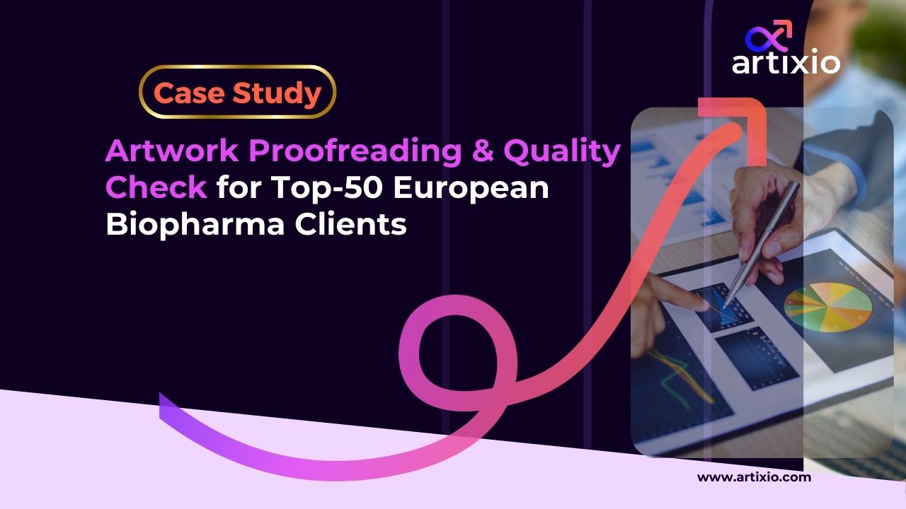 Artwork Proofreading & Quality Check for Top-50 European Biopharma Clients
