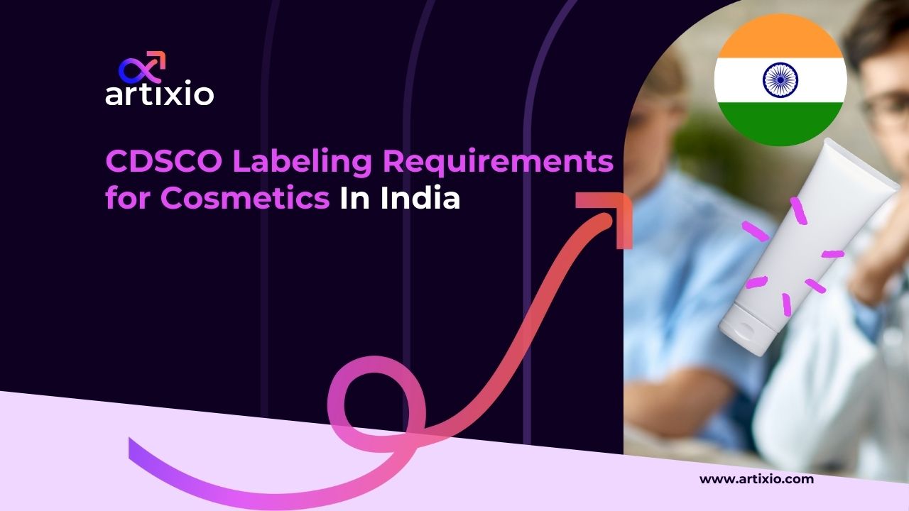 CDSCO Labeling Requirements for Cosmetics in India