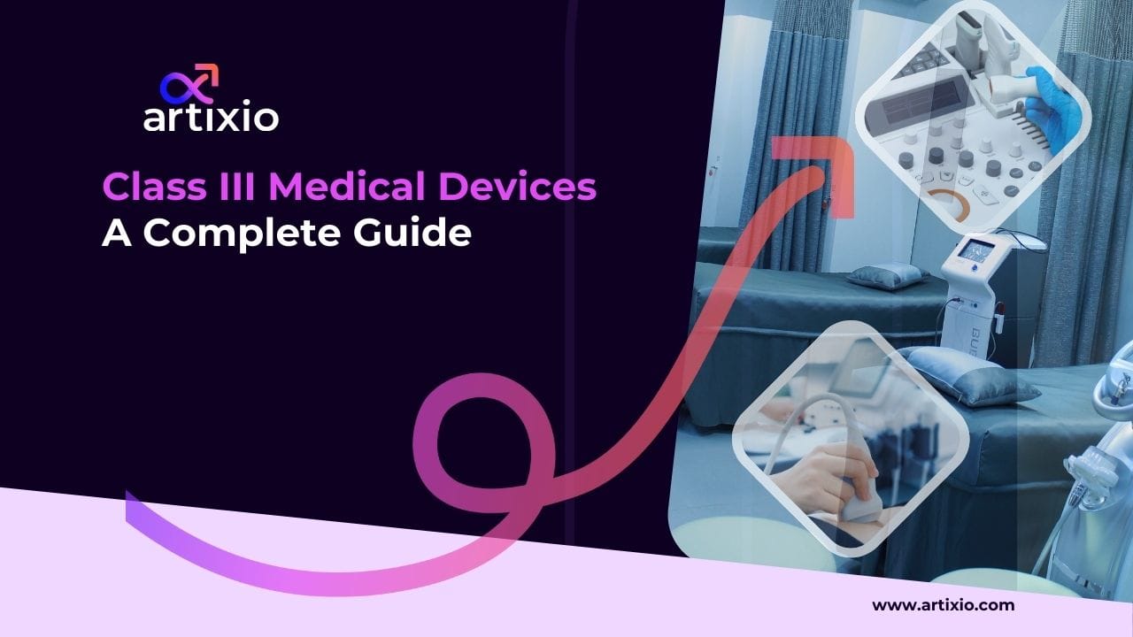 Class III Medical Devices: Meaning, Examples, Approval Process