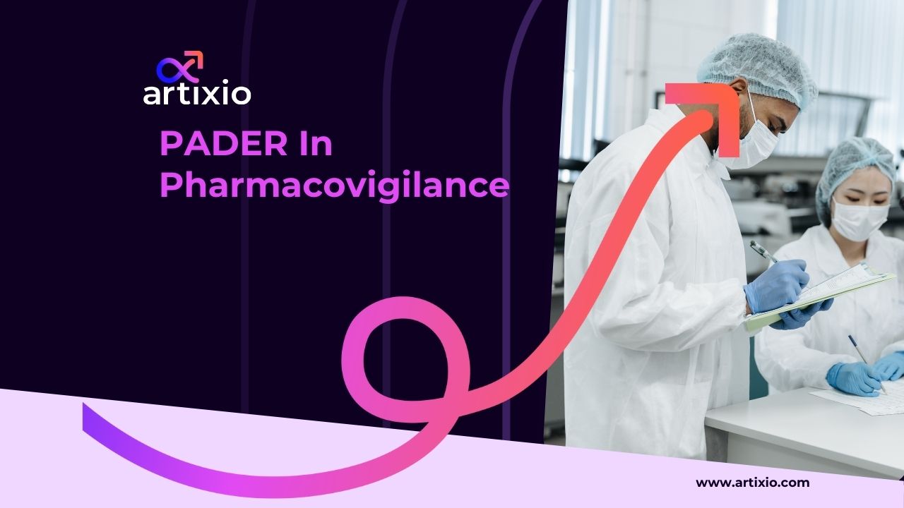 PADER In Pharmacovigilance: How To Prepare?