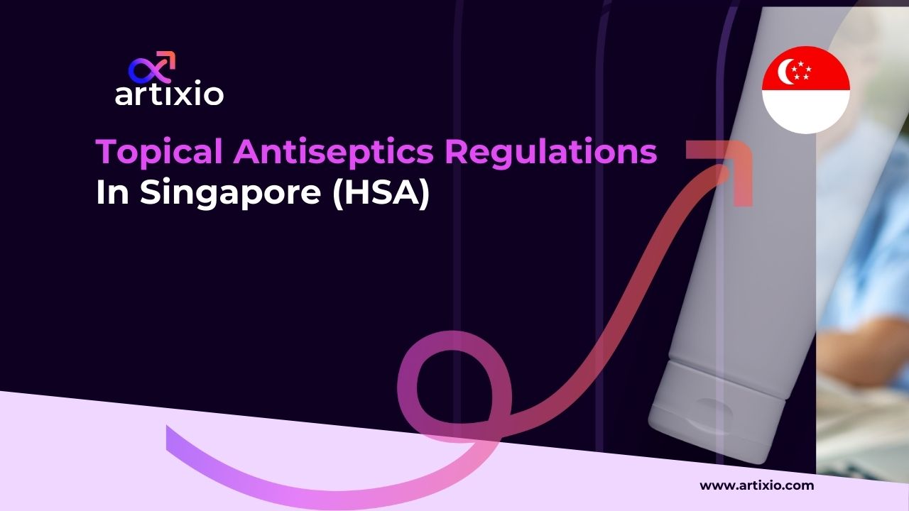HSA Regulation of Topical Antiseptics in Singapore