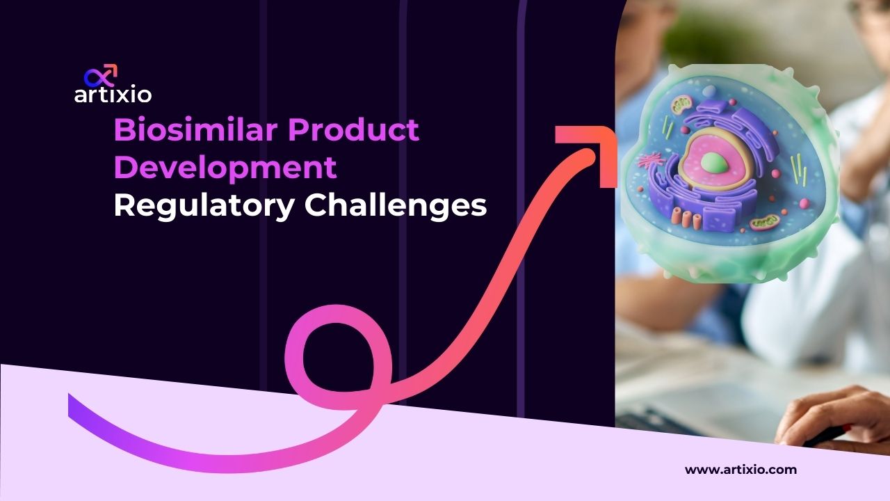 Biosimilar Product Development: Regulatory Challenges & Key Insights
