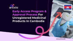 Early Access Program (EAP) and Approval Process For Unregistered Medicinal Products In Cambodia