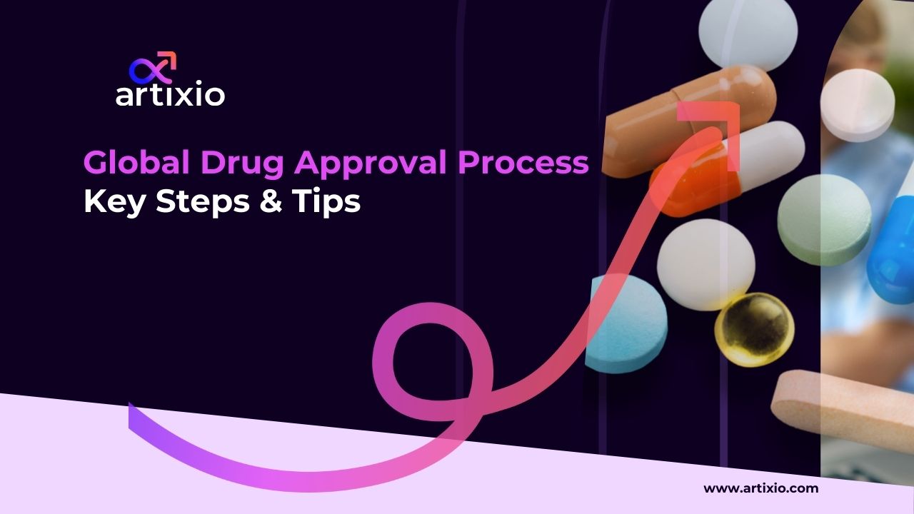 Global Drug Approval Process: Key Steps & Tips to Expedite Approval