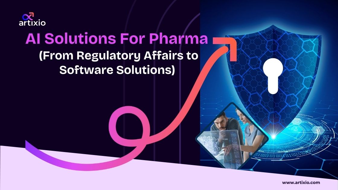 AI Solutions For Pharma (From Regulatory Affairs to Custom Software)