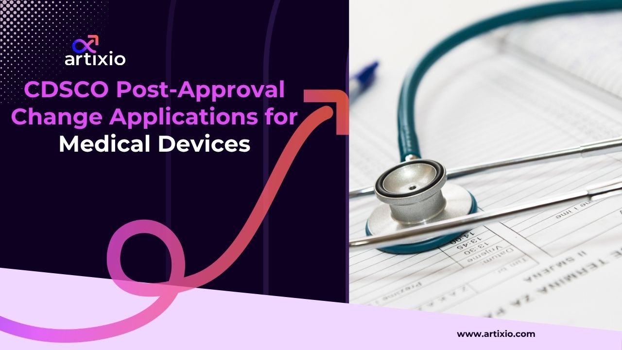 CDSCO Post-Approval Change Applications for Medical Devices
