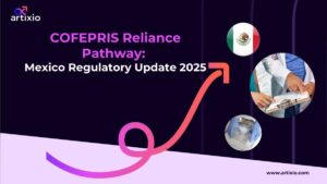 COFEPRIS Reliance pathway update Mexico Regulatory Update 2025