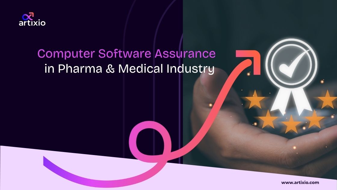 Computer Software Assurance(CSA) In Pharma & Medical Industry