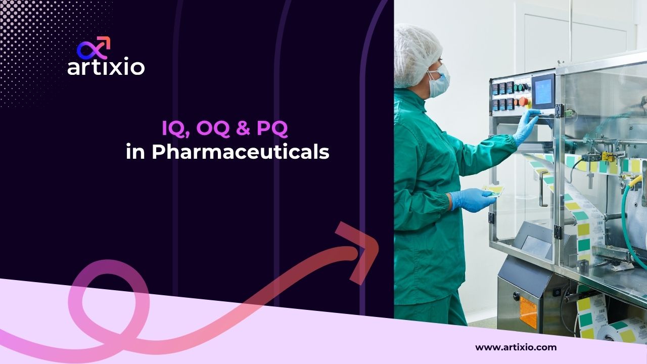 What Are IQ, OQ & PQ in Pharmaceuticals?