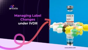 IVDR label change management for IVD manufacturers