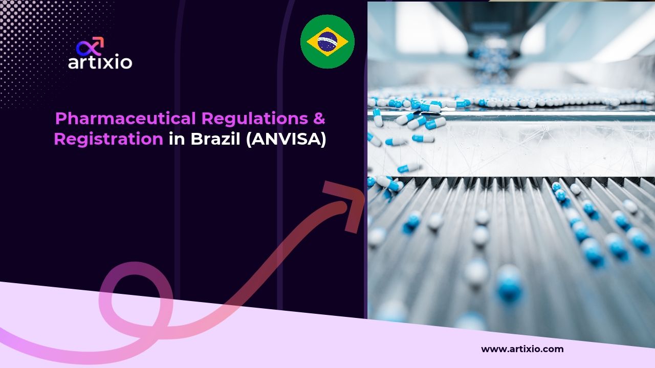Pharmaceutical Regulations and Registration Process in Brazil (ANVISA)
