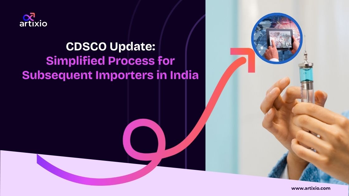 CDSCO Simplifies Subsequent Importer Process for Medical Devices & IVDs