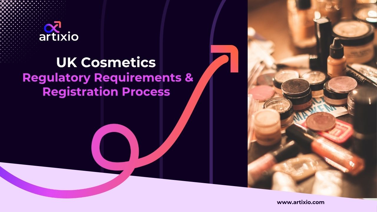UK Cosmetics Regulatory Requirements & Registration Process