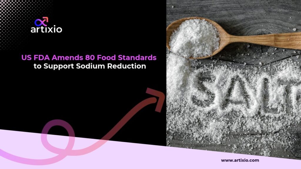 US FDA Amends 80 Food Standards to Support Sodium Reduction